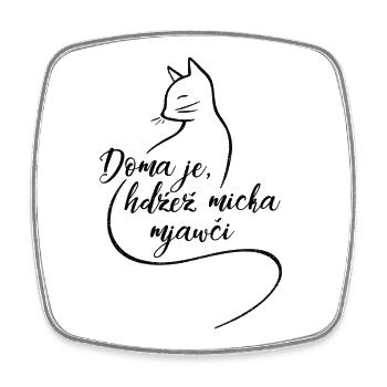 Doma je, hdźež micka mjawči. - Viereckiger Kühlschrankmagnet - Weiß - Vorne