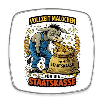 Vollzeit Malochen Für Die Staatskasse - Viereckiger Kühlschrankmagnet - Weiß - Vorne