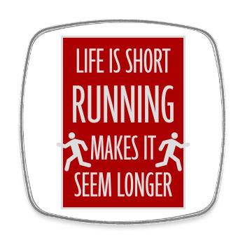 Life Is Short Running Makes It Seem Longer Funny - Square fridge magnet - white - Front