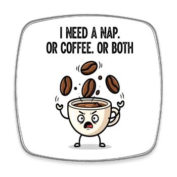 Nap or Coffee Cup Mood - Square fridge magnet - white - Front