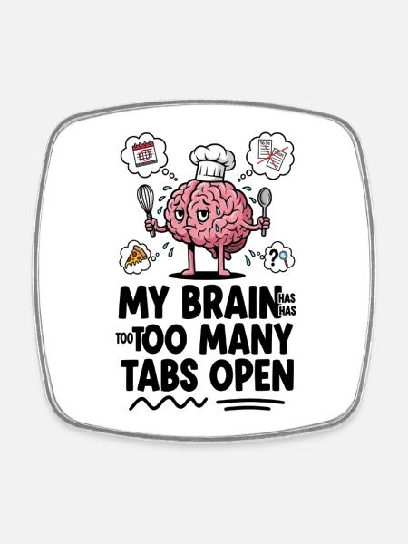 Brain Chef : trop d’onglets ouverts - Magnet carré - blanc