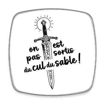 On est pas sortis du cul du sable ! - Magnet carré - blanc - Devant