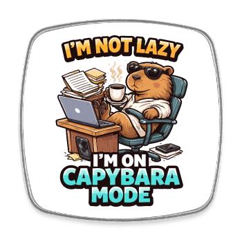 Capybara Mode Not Lazy Bear - Square fridge magnet - white - Front
