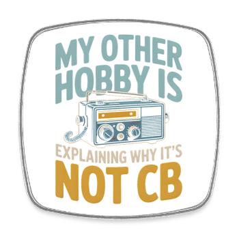 Not CB, but amateur radio | Funk Humor - Square fridge magnet - white - Front