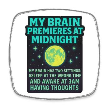 My Brain Premieres at Midnight Neurodivergent Shir - Square fridge magnet - white - Front