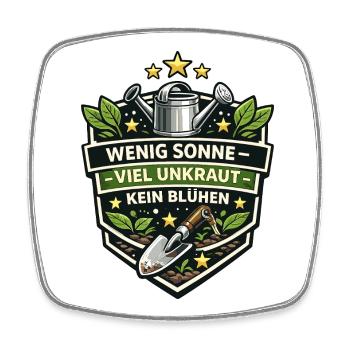 Wenig Sonne Viel Unkraut Kein Blühen - Viereckiger Kühlschrankmagnet - Weiß - Vorne