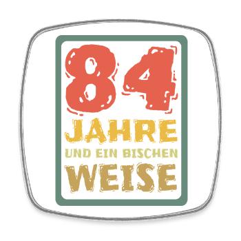 84 Jahre Und Ein Bisschen Weise - Viereckiger Kühlschrankmagnet - Weiß - Vorne