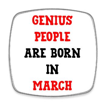 Anniversaire Humour Les Génies Naissent en Mars - Magnet carré - blanc - Devant