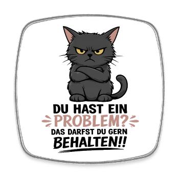 Du hast ein Problem, das darfst du behalten - Viereckiger Kühlschrankmagnet - Weiß - Vorne