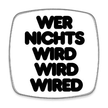 WER NICHTS WIRD WIRD WIRED – IT SPRUCH LUSTIG NERD - Viereckiger Kühlschrankmagnet - Weiß - Vorne