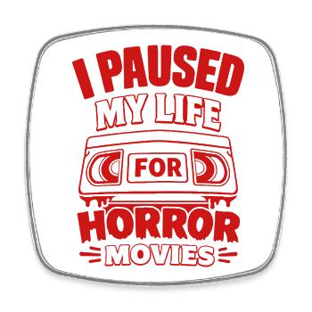 I Paused My Life For Horror Movies - Viereckiger Kühlschrankmagnet - Weiß - Vorne