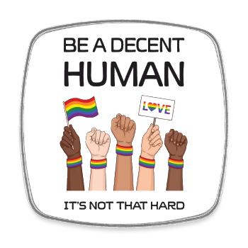Pride Month LGBT - Be a Decent Human - Square fridge magnet - white - Front