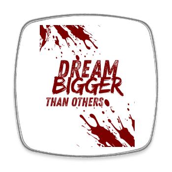 dream bigger than others - Magnet carré - blanc - Devant