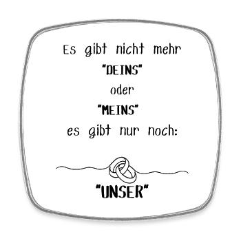 Es gibt nich mehr "Deins" oder "Meins" es gibt nur - Viereckiger Kühlschrankmagnet - Weiß - Vorne