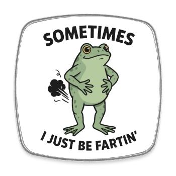 Frosch Spruch Humor Sometimes I Just Be fartin - Viereckiger Kühlschrankmagnet - Weiß - Vorne