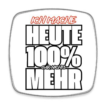 Ich Mache Heute 100% Nichts Mehr - Viereckiger Kühlschrankmagnet - Weiß - Vorne