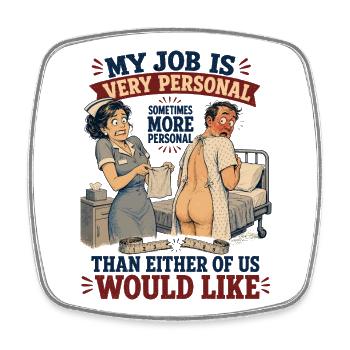 My Job Is More Personal Than We’d Like - Square fridge magnet - white - Front