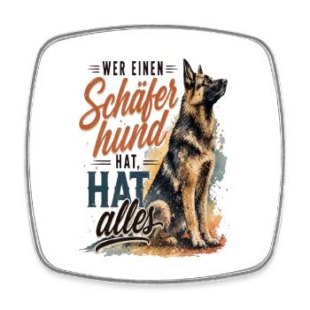 Wer einen Schäferhund hat, hat alles!  - Viereckiger Kühlschrankmagnet - Weiß - Vorne