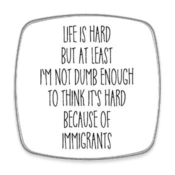 Life is hard but at least I'm not dumb enough - Square fridge magnet - white - Front