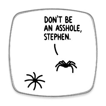 Don't Be An Asshole Spider, Stephen - Square fridge magnet - white - Front