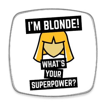 I'm Blonde! What's Your Superpower? (Blonde/POS) - Square fridge magnet - white - Front