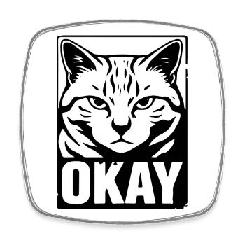 Okay Cat Annoyed Black White Design - Square fridge magnet - white - Front