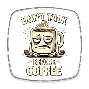 Don't talk before coffee - Square fridge magnet - white - Front