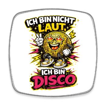 Ich bin nicht laut Disco Cartoon Spruch - Viereckiger Kühlschrankmagnet - Weiß - Vorne