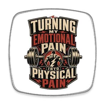 Turning My Emotional Pain Into Physical Pain Gym - Square fridge magnet - white - Front