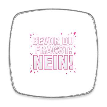 Bevor du Fragst Nein Sprüche - Viereckiger Kühlschrankmagnet - Weiß - Vorne