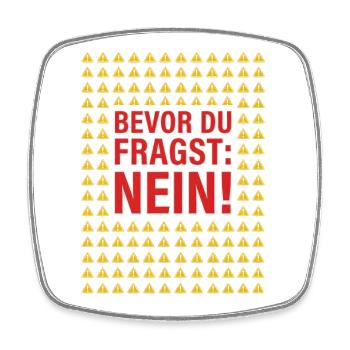 Bevor du fragst Nein - Lustiger Spruch Witziges - Viereckiger Kühlschrankmagnet - Weiß - Vorne