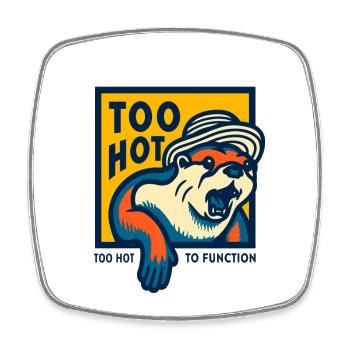 Too Hot to Function Meme - Square fridge magnet - white - Front