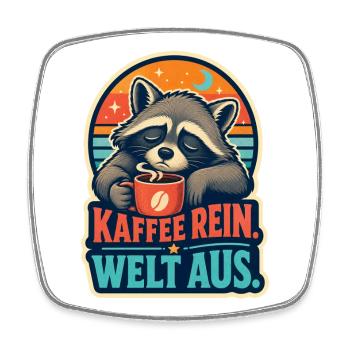 Kaffee rein. Welt aus. – Waschbär - Viereckiger Kühlschrankmagnet - Weiß - Vorne
