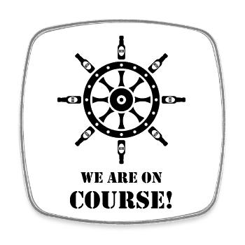 We Are On Course! (Beer / Ship’s Wheel / Black) - Square fridge magnet - white - Front