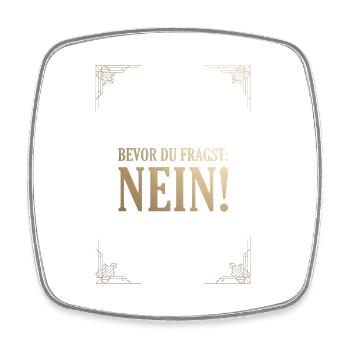 BEVOR DU FRAGST: NEIN! - Viereckiger Kühlschrankmagnet - Weiß - Vorne
