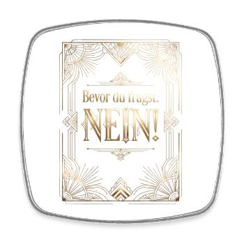 Bevor Du fragst nein no nope cool lustig - Viereckiger Kühlschrankmagnet - Weiß - Vorne