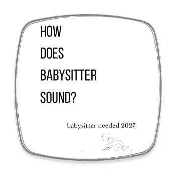 How does babysitter sound? - Square fridge magnet - white - Front