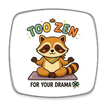 À Zen pour ton raton laveur dramatique - Magnet carré - blanc - Devant