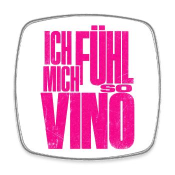 Ich fühl mich so Vino! - Viereckiger Kühlschrankmagnet - Weiß - Vorne