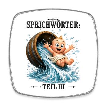 Sprichwort Das Kind mit dem Bade ausschütten - Viereckiger Kühlschrankmagnet - Weiß - Vorne