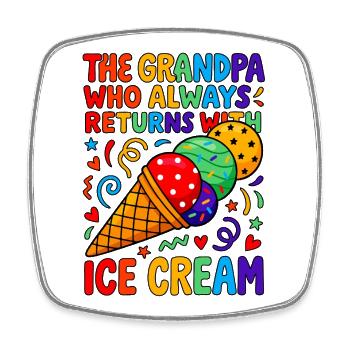 Grand-père vient toujours avec de la glace - Magnet carré - blanc - Devant