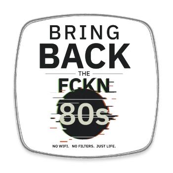 BringBackTheFCKN80s - Square fridge magnet - white - Front