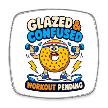 Glazed & Confused Workout Pending - Square fridge magnet - white - Front