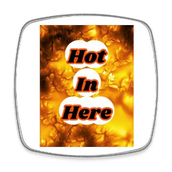 Hot I'm Here - Square fridge magnet - white - Front