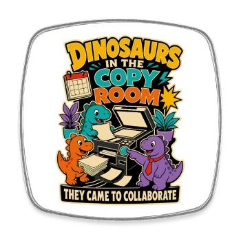 Dinosaurs in the copy room – Büro Humor - Square fridge magnet - white - Front