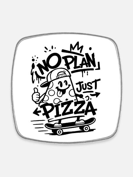 No Plan Just Pizza – Skater-Pizza - Viereckiger Kühlschrankmagnet - Weiß