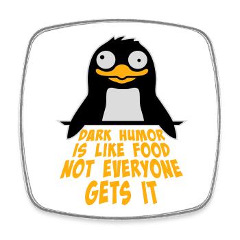 Dark Humor is Like Food Spruch Pinguin Witz Böse - Viereckiger Kühlschrankmagnet - Weiß - Vorne
