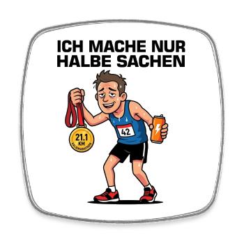 Ich mache nur halbe Sachen – Halbmarathon - Viereckiger Kühlschrankmagnet - Weiß - Vorne