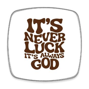 It's Never Luck It's Always God – Glaube - Viereckiger Kühlschrankmagnet - Weiß - Vorne