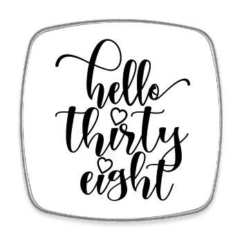 Hello Thirty Eight Cute 38 Years Old Birthday - Square fridge magnet - white - Front
